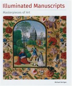 Illuminated Manuscripts Masterpieces of Art.