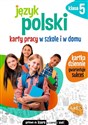 Język polski. Karty pracy w szkole i w domu klasa 5