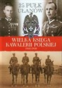 Wielka Księga Kawalerii Polskiej 1918-1939 Tom 28 25 Pułk Ułanów Wielkopolskich - 