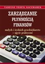 Zarządzanie płynnością finansów małych i średnich przedsiębiorstw - ujęcie praktyczne - Tadeusz Teofil Kaczmarek