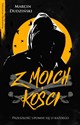 Z moich kości - Marcin Dudziński