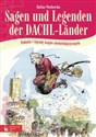 Sagen und Legenden der DACHL-Länder Podania i legendy krajów niemieckojęzycznych. - Halina Wachowska