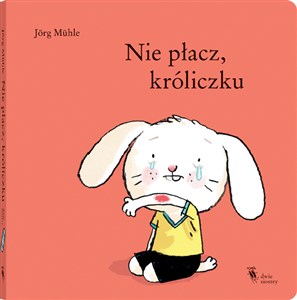 Nie płacz, króliczku - Księgarnia Niemcy (DE)