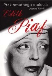 Ptak smutnego stulecia Edith Piaf