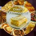 Ciasto francuskie 60 sprawdzonych przepisów na każdą okazję - Carla Bardi, Ting Morris