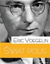 Porządek i Historia. Świat polis - Eric Voegelin