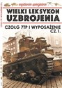 Wielki Leksykon Uzbrojenia Wrzesień Wydanie Specjalne Tom 6 Czołg 7TP i wyposażenie cz.1 - Jędrzej Korbal