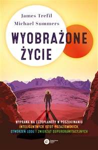 Wyobrażone życie Wyprawa na egzoplanety w poszukiwaniu inteligentnych istot pozaziemskich, stworzeń lodu i zwierząt s