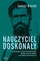 Nauczyciel doskonały Kształtowanie się nauczycielskiego zawodu, warunki, kryteria i mierniki efektywności pracy nauczyciela