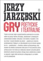 Gry poetyckie i teatralne - Jerzy Jarzębski