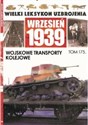 Wielki Leksykon Uzbrojenia Wrzesień 1939 Tom 175 Wojskowe transporty kolejowe