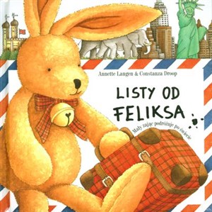 Listy od Feliksa Mały zając podróżuje po świecie - Księgarnia UK