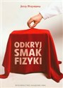 Odkryj smak fizyki - Jerzy Przystawa