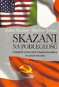 Skazani na podległość Z dziejów stosunków polsko-włoskich w latach 1945-1958 - Maria Pasztor, Dariusz Jarosz