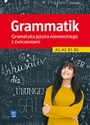 Grammatik Gramatyka języka niemieckiego z ćwiczeniami A1 A2 B1 B2 - Anna Kryczyńska-Pham, Justyna Łuczak