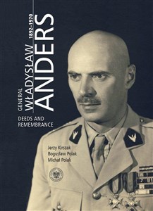 General Władysław Anders 1892-1970 Deeds and Remembrance - Księgarnia Niemcy (DE)