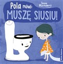 Pola mówi: muszę siusiu! - Irene Marienborg