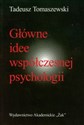 Główne idee współczesnej psychologii - Tadeusz Tomaszewski