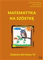 Matematyka na szóstkę Zadania dla kl VI - Stanisław Kalisz