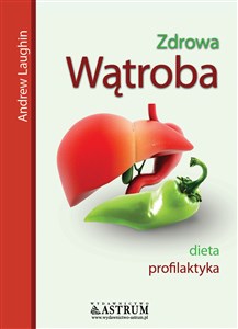 Zdrowa wątroba dieta, profilaktyka