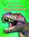 Ilustrowany atlas świata dinozaurów
