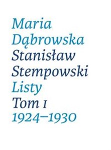 Maria Dąbrowska Stanisław Stempowski Listy Tom 1 1924-1930 - Księgarnia Niemcy (DE)