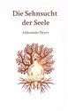 Die Sehnsucht Der Seele  - Aleksander Deyev