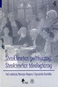 Sienkiewicz polityczny Sienkiewicz ideologiczny