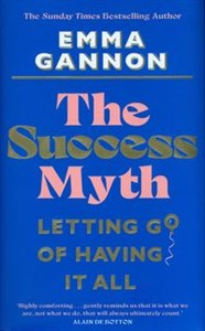 The Success Myth Our obsession with achievement is a trap. This is how to break free - Księgarnia Niemcy (DE)