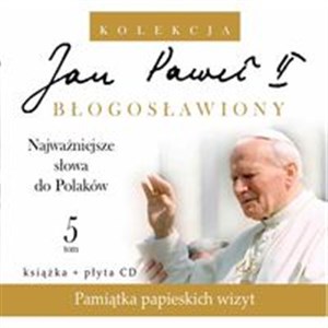 Jan Paweł II Błogosławiony 5 Najważniejsze słowa do Polaków Światowy Dzień Młodzieży