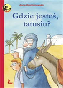 Gdzie jesteś tatusiu? - Księgarnia UK