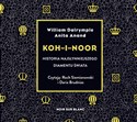 [Audiobook] Koh-i-Noor Historia najsłynniejszego diamentu świata - William Dalrymple, Anita Anand
