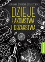 Dzieje łakomstwa i obżarstwa - Adrianna Stawska-Ostaszewska