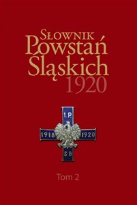 Słownik Powstań Śląskich 1920 Tom 2