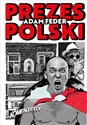 Prezes Polski - Adam Feder