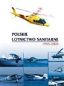 Polskie Lotnictwo Sanitarne 1955-2005 - Robert Gałązkowski, Paweł Kłosiński