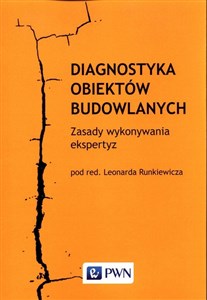 Diagnostyka obiektów budowlanych Zasady wykonywania ekspertyz