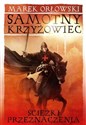 Samotny krzyżowiec Tom 2 Ścieżki przeznaczenia - Marek Orłowski