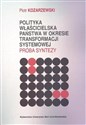 Polityka właścicielska państwa w okresie transformacji systemowej Próba syntezy