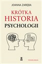 Krótka historia psychologii - Joanna Zaręba