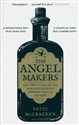 The Angel Makers The True Story of the Most Astonishing Murder Ring in History