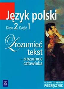 Zrozumieć tekst - zrozumieć człowieka 2 Podręcznik Część 1 Liceum, technikum - Księgarnia Niemcy (DE)