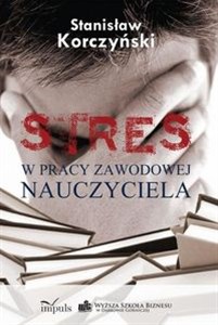 STRES w pracy zawodowej nauczyciela - Księgarnia UK