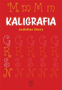 Kaligrafia. Ozdobne litery  - Księgarnia UK