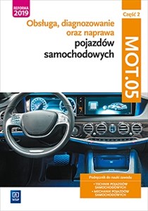 Obsługa, diagnozowanie oraz naprawa pojazdów samochodowych Kwalifikacja MOT.05 Część 2 - Księgarnia Niemcy (DE)