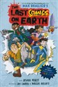 The Last Comics on Earth  - Max Brallier, Joshua Pruett