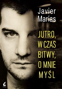 Jutro, w czas bitwy, o mnie myśl