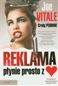 Reklama płynie prosto z serca Sekret natchnionego marketingu - Joe Vitale, Craig Perrine