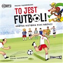 CD MP3 To jest futbol krótka historia piłki nożnej  - Michał Gąsiorowski