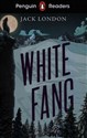 Penguin Readers Level 6 White Fang - Jack London
